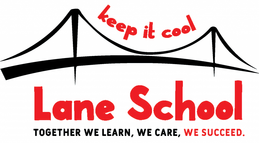 to Lane School Together We Learn, We Care, We Succeed!
